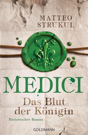 Cover of the book Medici - Das Blut der Königin by Gertrud Hirschi