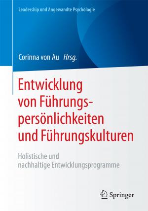 Cover of the book Entwicklung von Führungspersönlichkeiten und Führungskulturen by Mona Spisak
