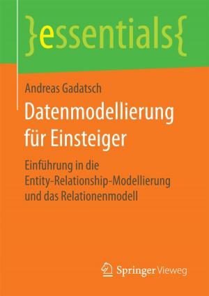 Cover of the book Datenmodellierung für Einsteiger by Simone Gehr, Joanne Huang, Michael Boxheimer, Sonja Armatowski