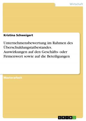 Cover of the book Unternehmensbewertung im Rahmen des Überschuldungstatbestandes. Auswirkungen auf den Geschäfts- oder Firmenwert sowie auf die Beteiligungen by Markus Büter