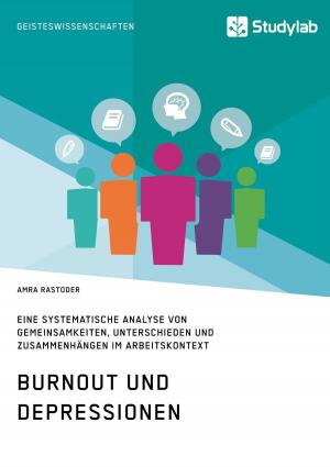 Cover of Burnout und Depressionen. Eine systematische Analyse von Gemeinsamkeiten, Unterschieden und Zusammenhängen im Arbeitskontext