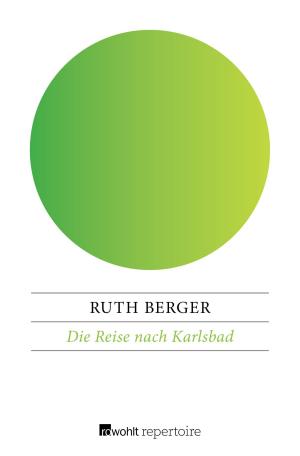 Cover of the book Die Reise nach Karlsbad by Walter Jens