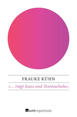 Cover of the book "... trägt Jeans und Tennisschuhe" by Georg Lukács