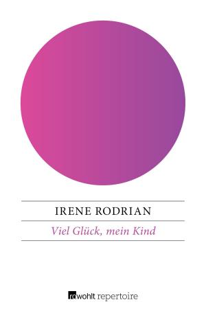 Cover of the book Viel Glück, mein Kind by Kathrin Lange