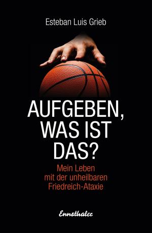 Cover of the book Aufgeben, was ist das? by Pam Grout