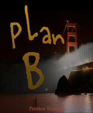 Cover of the book Plan B by Alfred Bekker, Ann Murdoch, Abraham Merritt