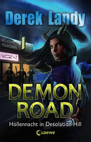 Cover of the book Demon Road 2 - Höllennacht in Desolation Hill by Derek Landy