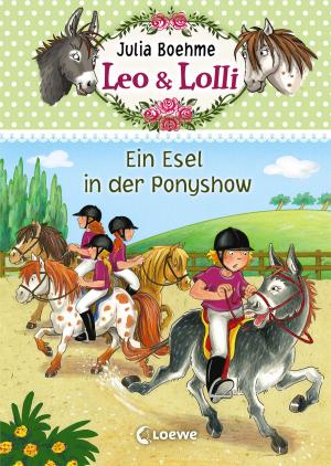 Cover of the book Leo & Lolli 4 - Ein Esel in der Ponyshow by Agnes Hammer