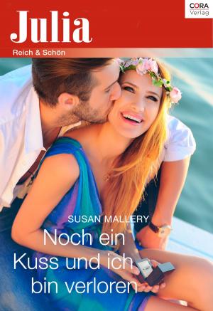 Cover of the book Noch ein Kuss und ich bin verloren by Sara Orwig