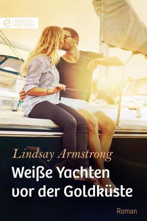Cover of the book Weiße Yachten vor der Goldküste by Lilian Darcy, Michelle Major, Joanna Sims, Katie Meyer
