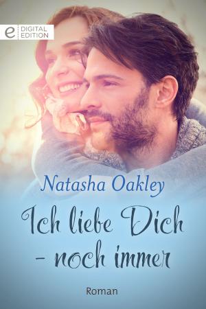 Cover of the book Ich liebe Dich - noch immer by EMMA DARCY