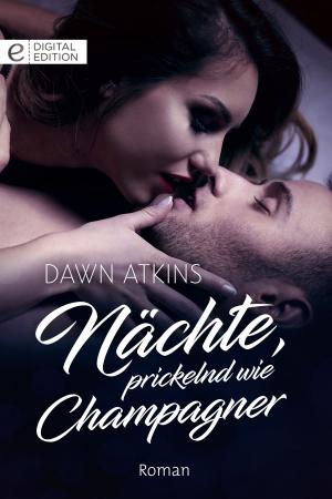 Cover of the book Nächte, prickelnd wie Champagner by Daphne Clair