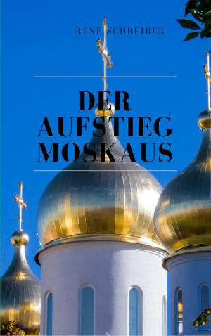 Cover of the book Der Aufstieg Moskaus by M.C. Strobl