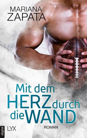 Book cover of Mit dem Herz durch die Wand