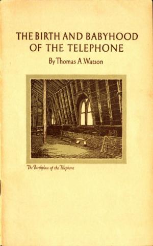 Book cover of The Birth and Babyhood of the Telephone
