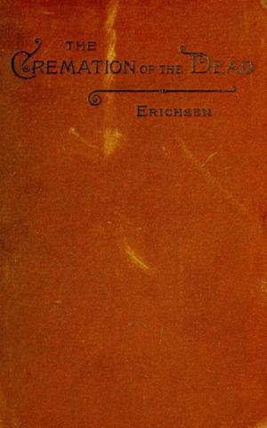 Cover of the book The cremation of the dead - considered from an ae-legal, and economical standpoint by William Makepeace  Thackeray
