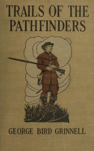 Cover of the book Trails of the Pathfinders by John Henry Goldfrap