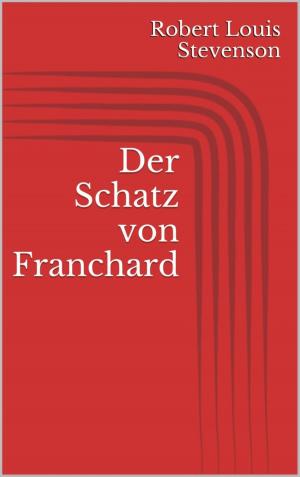 Cover of the book Der Schatz von Franchard by Christine Woydt