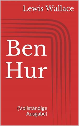 Cover of the book Ben Hur (Vollständige Ausgabe) by Kyrielle Simile