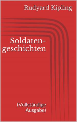 Cover of the book Soldatengeschichten (Vollständige Ausgabe) by Alfred Bekker, Marten Munsonius