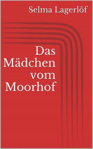 Cover of the book Das Mädchen vom Moorhof by Betty J. Viktoria