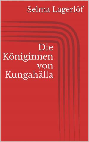 Cover of the book Die Königinnen von Kungahälla by Ulrich R. Rohmer