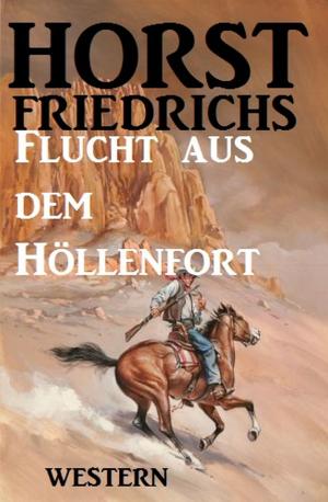 Cover of the book Flucht aus dem Höllenfort by Leslie West