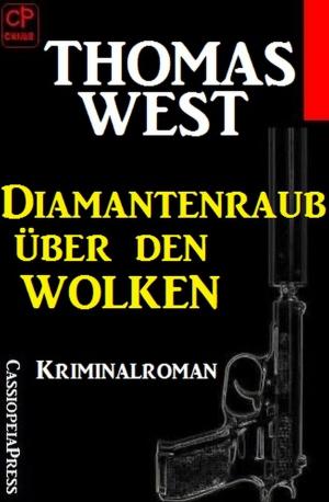 Book cover of Thomas West Kriminalroman: Diamantenraub über den Wolken