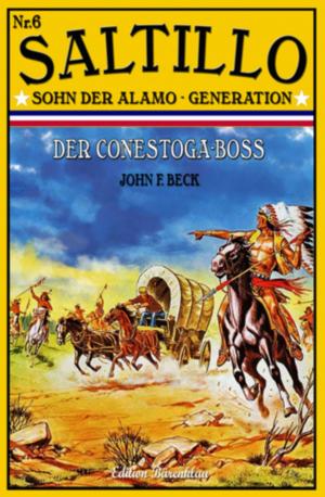 Cover of the book Saltillo #6: Der Conestoga-Boss by Alfred Bekker, Glenn Stirling, John F. Beck, Frank Callahan