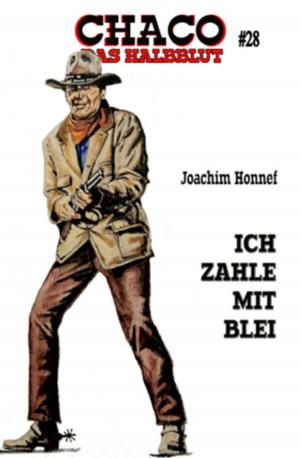 Cover of the book CHACO #28: Ich zahle mit Blei! by Cedric Balmore