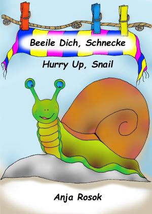 Cover of the book Beeile Dich, Schnecke - Hurry Up, Snail by Heike Rau