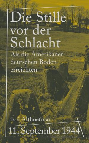 Cover of the book Die Stille vor der Schlacht by B. M. Ackermann, Jay S.