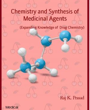 Cover of the book Chemistry and Synthesis of Medicinal Agents by Dorji Wangdi