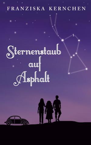 Cover of the book Sternenstaub auf Asphalt by Brigitte Kähler-Chau, Karsten Beuchert, Heidi Axel
