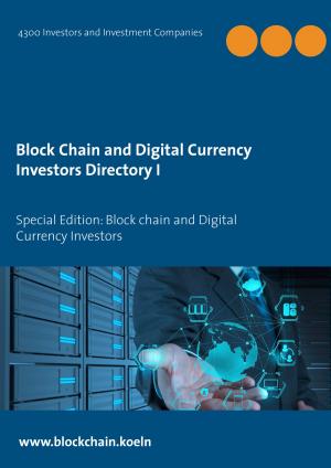 Cover of the book Block Chain and Digital Currency Investors Directory by Adelbert von Chamisso, Georg Büchner, Joseph von Eichendorff