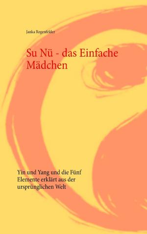Cover of the book Su Nü - das Einfache Mädchen by Peter Fichte, Véronique Griechen