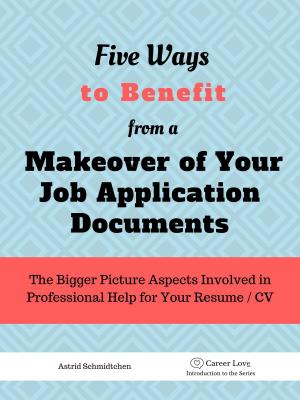 Cover of the book 5 Ways To Benefit from a Makeover of Your Job Application Documents by F. Scott Fitzgerald