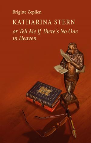 Cover of the book Katharina Stern or Tell Me If There's No One in Heaven by H.G. Wells