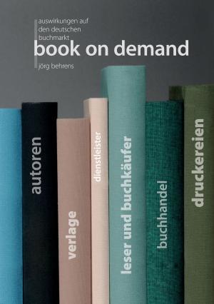 Cover of the book Book on Demand by Ute Fischer, Bernhard Siegmund