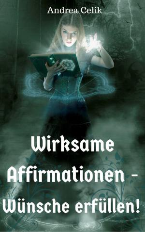 Cover of the book Wirksame Affirmationen by Martine Burgy