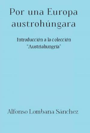 Cover of the book Por una Europa austrohúngara by Eckhard Toboll