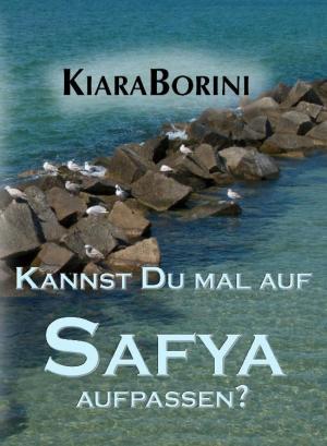 Book cover of Kannst Du mal auf Safya aufpassen?