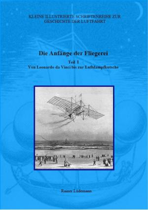 Cover of the book Die Anfänge der Fliegerei - Teil I by Edgar Wallace