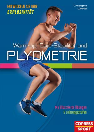 Cover of the book Warm-up, Core-Stabilität und Plyometrie by Jo Ann Staugaard-Jones
