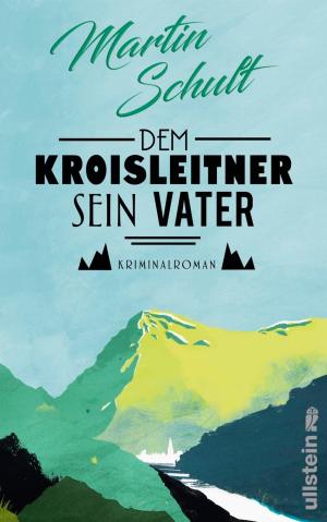 Cover of the book Dem Kroisleitner sein Vater by Matthias Schranner