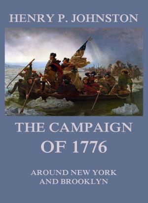 Cover of the book The Campaign of 1776 around New York and Brooklyn by Theodor Storm