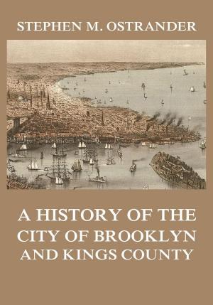 Cover of the book A History of the City of Brooklyn and Kings County by Robert Louis Stevenson