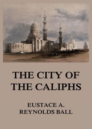 Cover of the book The City of the Caliphs by August Strindberg