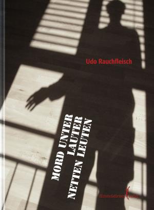 Cover of the book Mord unter lauter netten Leuten by Felix Demant-Eue