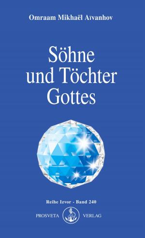 Cover of the book Söhne und Töchter Gottes by Omraam Mikhaël Aïvanhov